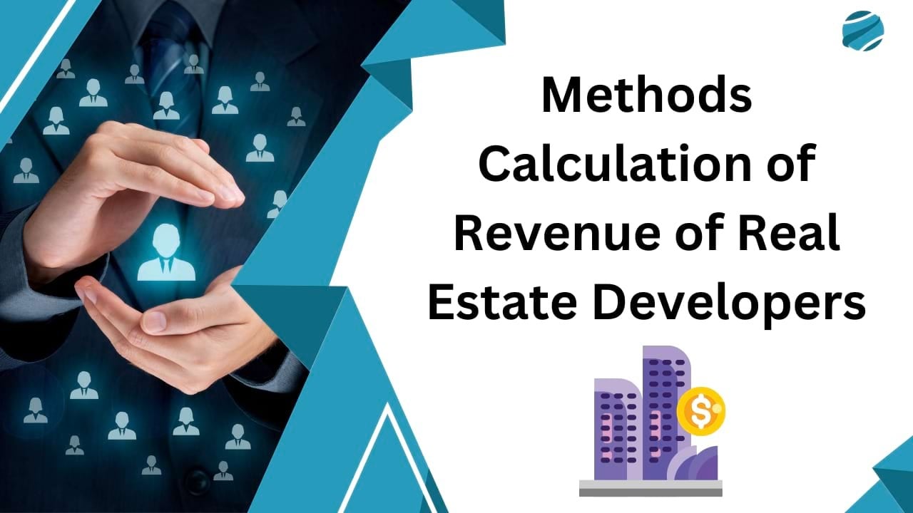 Methods for Calculating Revenue of Real Estate Developers